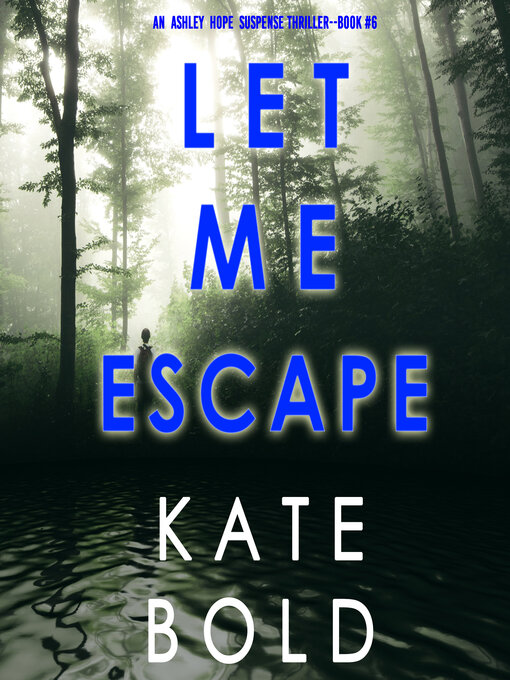 Title details for Let Me Escape by Kate Bold - Wait list
